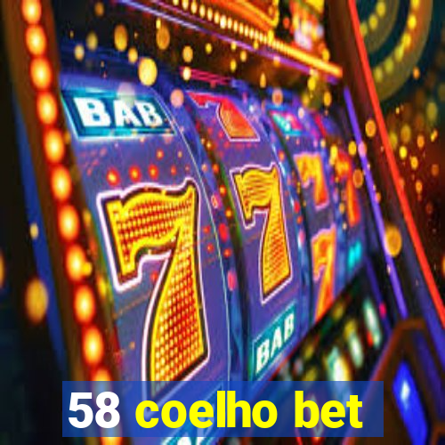 58 coelho bet